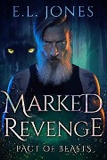 Marked Revenge (Pact of Beasts, #5) - E. L. Jones