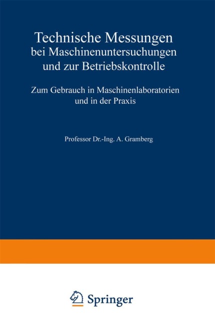 Technische Messungen bei Maschinenuntersuchungen und zur Betriebskontrolle - A. Gramberg