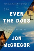 Cover-Bild zum Titel 'Even the Dogs' von 'Jon McGregor'
