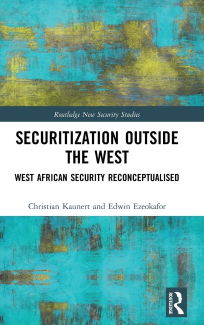 Securitization Outside the West - Christian Kaunert, Edwin Ezeokafor