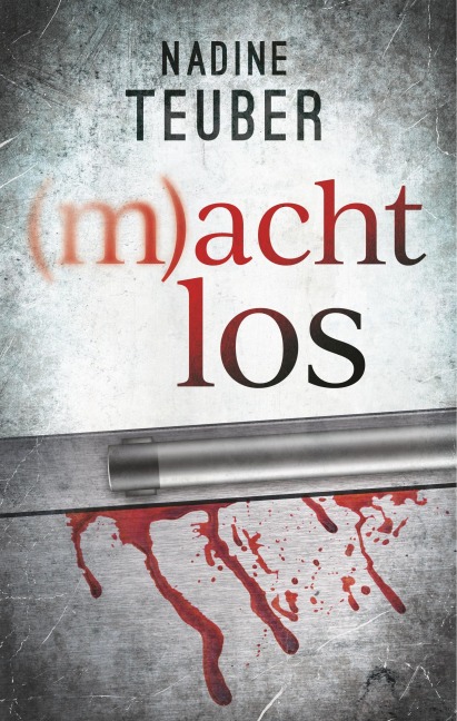 (m)achtlos - Nadine Teuber