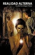 Cover-Bild zum Titel 'Realidad Alterna' von 'Guillermo Jose Dager Perez'