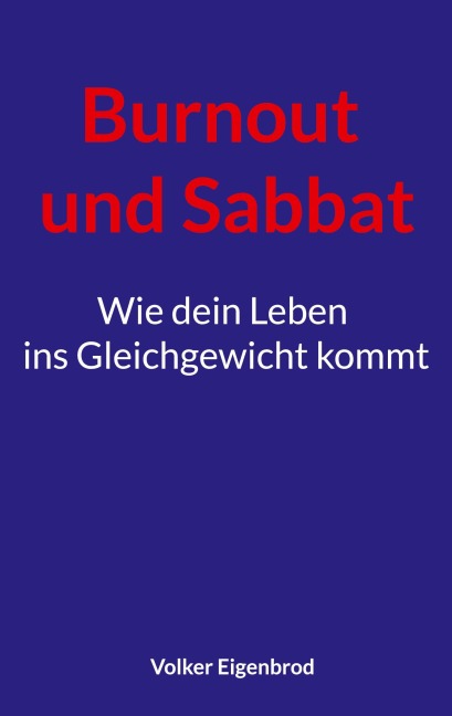 Burnout und Sabbat - Volker Eigenbrod