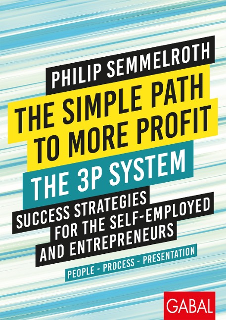 The Simple Path to More Profit: The 3P System - Philip Semmelroth