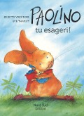 Cover-Bild zum Titel 'Paolino, tu esageri!' von 'Brigitte Weninger, Éve Tharlet'