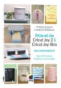 Cover-Bild zum Titel 'Plotten mit dem Cricut Joy 2 & Cricut Joy Xtra  für Einsteiger und Fortgeschrittene' von 'Myriam Schlag, Cherelle Ruddock'