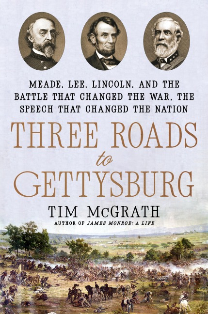 Three Roads to Gettysburg - Tim Mcgrath