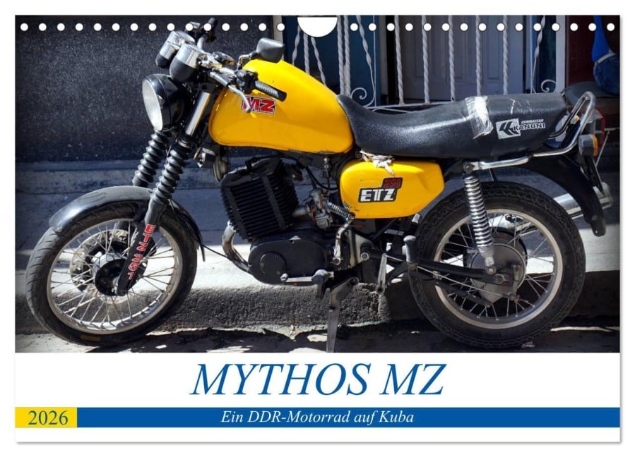 Mythos MZ - Ein DDR-Motorrad auf Kuba (Wandkalender 2026 DIN A4 quer), CALVENDO Monatskalender - Henning von Löwis of Menar