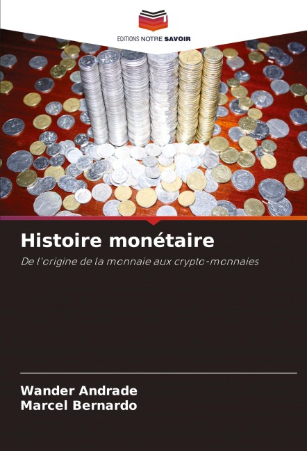 Histoire monétaire - Wander Andrade, Marcel Bernardo