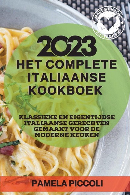 Het Complete Italiaanse Kookboek 2023 - Pamela Piccoli