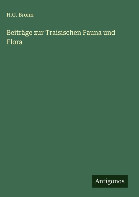 Beiträge zur Traisischen Fauna und Flora - H. G. Bronn