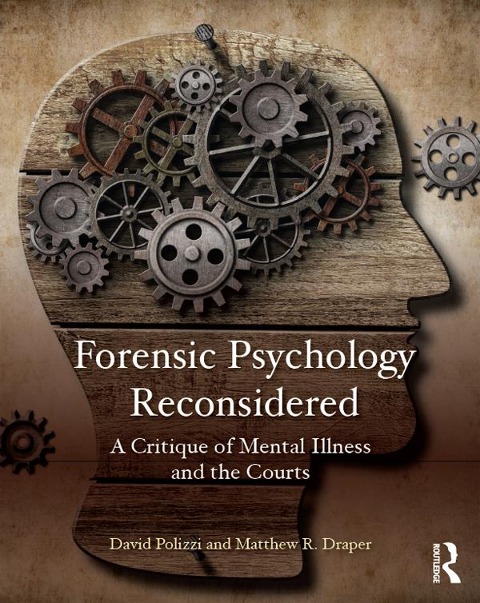 Forensic Psychology Reconsidered - David Polizzi, Matthew Draper