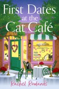 Cover-Bild zum Titel 'First Dates at the Cat Cafe' von 'Rachel Rowlands'