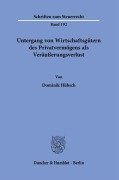 Untergang von Wirtschaftsgütern des Privatvermögens als Veräußerungsverlust. - Dominik Hübsch