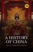 Cover-Bild zum Titel 'The Sui, Tang, Five Dynasties: A History of China' von 'Hui Wang'