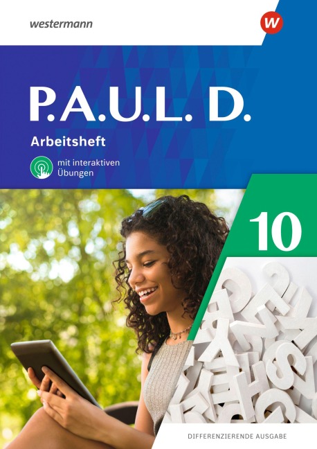 P.A.U.L. D. (Paul) Arbeitsheft 10 mit interaktiven Übungen. Differenzierende Ausgabe - Annika Bartsch, Jenny Hopp, Kristina Reinker, Lisa Anna Zindler, Anne Gasch-Sigge