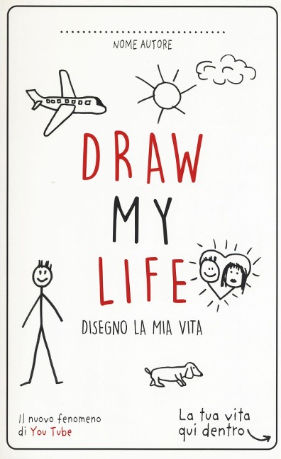 Draw my life. Disegno la mia vita - 