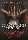 Cover-Bild zum Titel 'Staging Shakespeare's Violence: My Cue to Fight' von 'Seth Duerr, Jared Kirby'