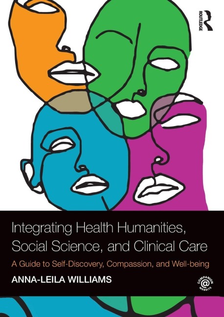 Integrating Health Humanities, Social Science, and Clinical Care - Anna-Leila Williams