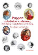 Cover-Bild zum Titel 'Puppen aufarbeiten und rebornen,  Anfertigung von Zubehör und Kleidung.' von 'Sylvia Ehrenstein'