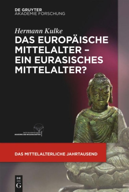Das europäische Mittelalter - ein eurasisches Mittelalter? - Hermann Kulke