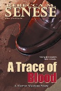 Cover-Bild zum Titel 'A Trace of Blood: A Horror Mystery Story' von 'Rebecca M. Senese'