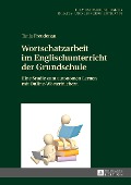 Wortschatzarbeit im Englischunterricht der Grundschule - Freudenau Tanja Freudenau