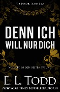 Cover-Bild zum Titel 'Denn ich will nur dich (Für Immer, #1)' von 'E. L. Todd'