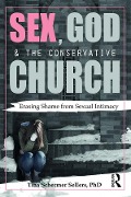 Cover-Bild zum Titel 'Sex, God, and the Conservative Church' von 'Tina Schermer Sellers'