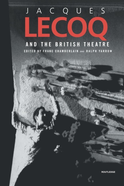 Jacques Lecoq and the British Theatre - 