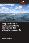 Cover-Bild zum Titel 'Preparazione e potenziali attività biologiche del chitooligosaccaride' von 'Sanaa El Sayed'
