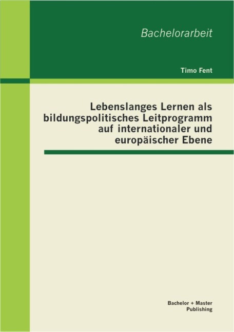 Lebenslanges Lernen als bildungspolitisches Leitprogramm auf internationaler und europäischer Ebene - Timo Fent