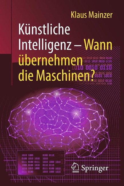 Künstliche Intelligenz - Wann übernehmen die Maschinen? - Klaus Mainzer