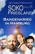 Cover-Bild zum Titel 'SOKO FRIESLAND - Bandenkrieg in Hamburg - Ein Küsten-Krimi' von 'Tomos Forrest, Wolf G. Rahn'