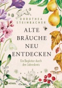 Cover-Bild zum Titel 'Alte Bräuche neu entdecken' von 'Dorothea Steinbacher'