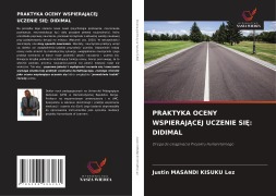 Cover-Bild zum Titel 'PRAKTYKA OCENY WSPIERAJ¿CEJ UCZENIE SI¿: DIDIMAL' von 'Justin Masandi Kisuku Lez'