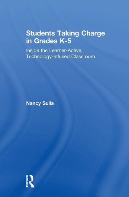 Students Taking Charge in Grades K-5 - Nancy Sulla
