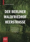Der Berliner Waldfriedhof Heerstraße - Dietmar Strauch