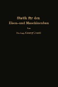 Cover-Bild zum Titel 'Statik für den Eisen- und Maschinenbau' von 'Georg Unold'