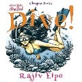 Cover-Bild zum Titel 'Dive!' von 'Rajiv Eipe, Rajiv Eipe'