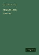 Cover-Bild zum Titel 'Krieg und Friede' von 'Maximilian Harden'