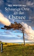 Cover-Bild zum Titel 'Schaurige Orte an der Ostsee' von 'Christa von Bernuth, Susanne Pohl, Andreas Schnurbusch, Alex Roller, Carola Christiansen'