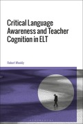 Cover-Bild zum Titel 'Critical Language Awareness and Teacher Cognition in ELT' von 'Robert Weekly'