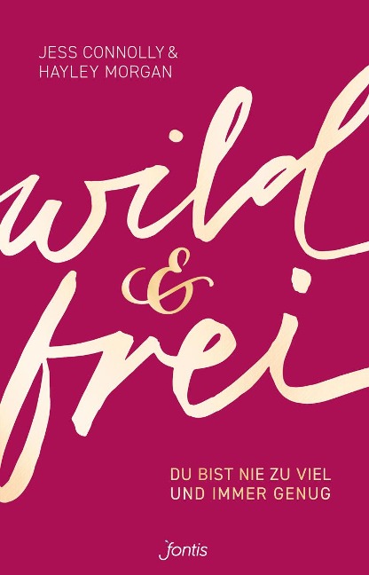 wild und frei - Jess Connolly, Hayley Morgan