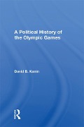 Cover-Bild zum Titel 'A Political History Of The Olympic Games' von 'David B Kanin'