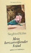 Cover-Bild zum Titel 'Mein herzzerreißender Feind' von 'Siegfried Kühn'