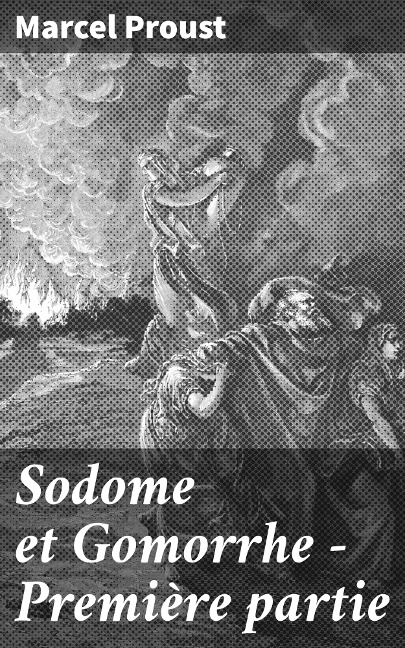 Sodome et Gomorrhe - Première partie - Marcel Proust