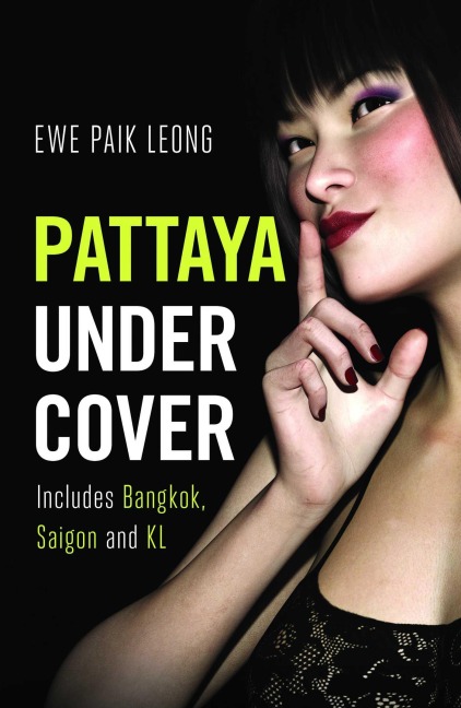 Pattaya Undercover - Ewe Paik Leong