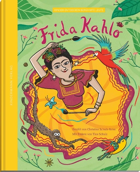 Frida Kahlo - die Farben einer starken Frau - Christine Schulz-Reiss