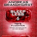 Sleepless ¿ Tiefe Fluchten (Sleepless 6) - Andreas Brandhorst